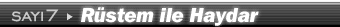 7. say�: R�stem ile Haydar by 