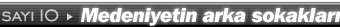 10. say�: Medeniyetin arka sokaklar� by 