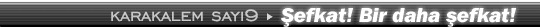 9. say�: �efkat! Bir daha �efkat! by 